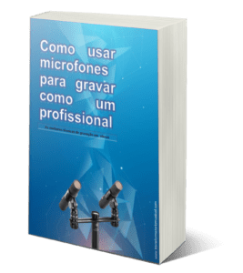 Read more about the article [EBOOK] Como usar microfones para gravar como um profissional